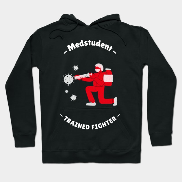 Medstudent Trained Fighter - Medical Student In Medschool Funny Gift For Nurse & Doctor Medicine Hoodie by Medical Student Tees